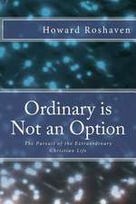 Ordinary Is Not an Option