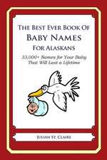 The Best Ever Book of Baby Names for Alaskans