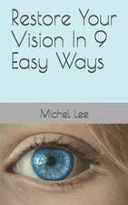 Restore Your Vision in 9 Easy Ways