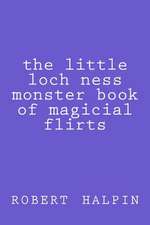 The Little Loch Ness Monster Book of Magicial Flirts