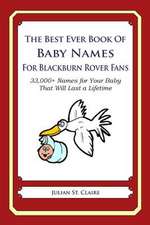 The Best Ever Book of Baby Names for Blackburn Rovers Fans