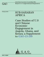 Sub- Saharan Africa Case Studies of U.S and Chinese Economic Engagement in Angol