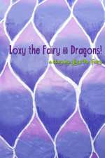 Loxy the Fairy and Dragons!