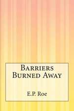 Barriers Burned Away