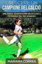 Crescere Un Campione del Calcio