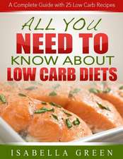 All You Need to Know about Low Carb Diets