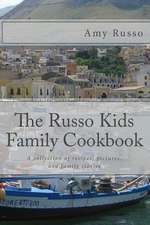 The Russo Kids Family Cookbook