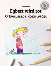 Egbert Wird Rot/O Egbert Kokkinizei