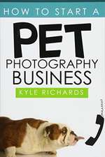 How to Start a Pet Photography Business