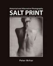 Salt Print with Descriptions of Orotone, Opalotype, Varnishes...