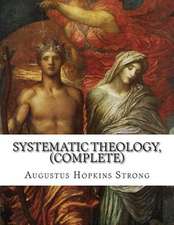 Systematic Theology, (Complete)