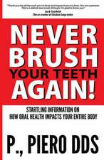 Never Brush Your Teeth Again!