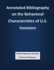 Annotated Bibliography on the Behavioral Characteristics of U.S. Investors