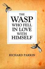 The Wasp Who Fell in Love with Himself