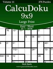 Calcudoku 9x9 Large Print - Easy to Hard - Volume 11 - 276 Puzzles