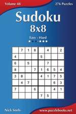 Sudoku 8x8 - Easy to Hard - Volume 48 - 276 Puzzles