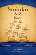 Sudoku 8x8 Deluxe - Easy to Hard - Volume 52 - 468 Puzzles