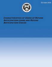 Characteristics of Users of Refund Anticipation Loans and Refund Anticipation Checks