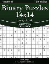 Binary Puzzles 14x14 Large Print - Easy to Hard - Volume 11 - 276 Puzzles