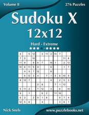 Sudoku X 12x12 - Hard to Extreme - Volume 8 - 276 Puzzles