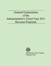 General Explanations of the Administrations Fiscal Year 2011 Revenue Proposals