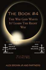 The Book # 4 the Way God Wants It/ Learn the Right Way