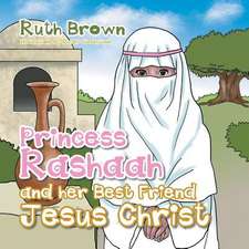 Princess Rashaah and Her Best Friend Jesus Christ