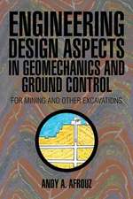 Engineering Design Aspects in Geomechanics and Ground Control