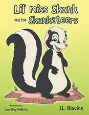 Lil' Miss Skunk and the Skunkateers