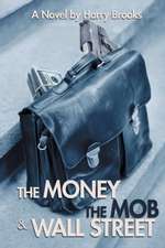 The Money the Mob and Wall Street