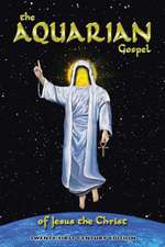 The Aquarian Gospel of Jesus the Christ