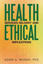 Health Services Delivery and Ethical Implications