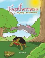 Togetherness