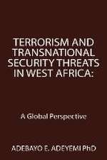 Terrorism and Transnational Security Threats in West Africa