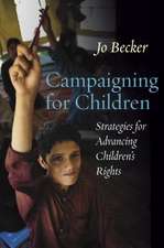 Campaigning for Children – Strategies for Advancing Children`s Rights