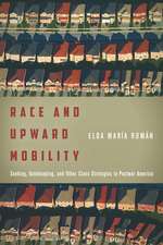 Race and Upward Mobility – Seeking, Gatekeeping, and Other Class Strategies in Postwar America