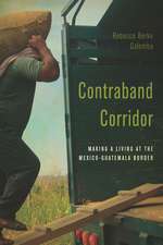 Contraband Corridor – Making a Living at the Mexico––Guatemala Border