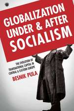 Globalization Under and After Socialism – The Evolution of Transnational Capital in Central and Eastern Europe