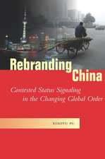 Rebranding China – Contested Status Signaling in the Changing Global Order