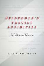 Heidegger`s Fascist Affinities – A Politics of Silence