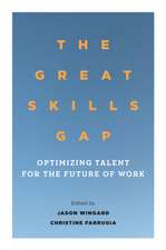 The Great Skills Gap – OptimizingTalentfor the Future of Work