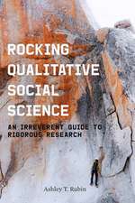 Rocking Qualitative Social Science – An Irreverent Guide to Rigorous Research