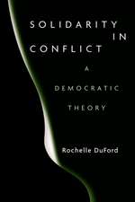 Solidarity in Conflict – A Democratic Theory