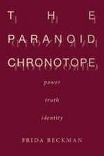 The Paranoid Chronotope – Power, Truth, Identity