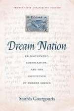 Dream Nation – Enlightenment, Colonization and the Institution of Modern Greece, Twenty–Fifth Anniversary Edition