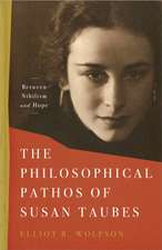 The Philosophical Pathos of Susan Taubes – Between Nihilism and Hope