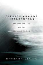 Climate Change, Interrupted – Representation and the Remaking of Time