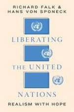 Liberating the United Nations – Realism with Hope