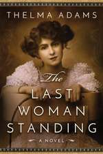 The Last Woman Standing: A Novel of Mrs. Wyatt Earp