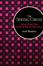 The Sewing Circle: Hollywood's Greatest Secret Female Stars Who Loved Other Women